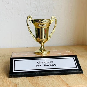 Everyday Trophy, Pet Parent